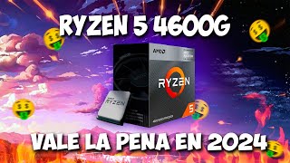 ¿VALE LA PENA COMPRAR EL RYZEN 5 4600G EN PLENO 2024?