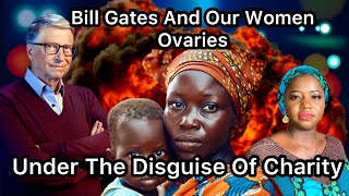 Africans Accused Bill Gates And His Foundations Of Targeting Their Women Ovaries, Especially Nigeria