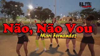 Não, Não Vou - Mari Fernandez / ELITE COMPANY (Coreografia)