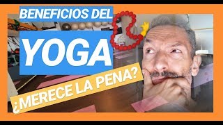 BENEFICIOS del YOGA 🙏¿Merece la pena?🤨 (LA VERDAD)✅