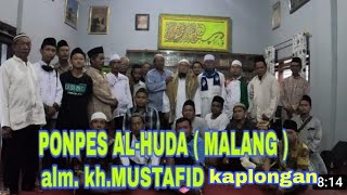 PONPES AL-HUDA  ( MALANG ) Alm.KH.MUSTAFID ABD.RAHMAN