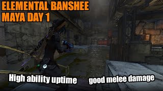 Ability Heavy Maya? | Elemental Banshee Maya Day 1