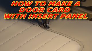 How to make a door card with a sewn in insert panel, full tutorial