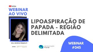 LIPOASPIRAÇÃO DE PAPADA - REGIÃO DELIMITADA