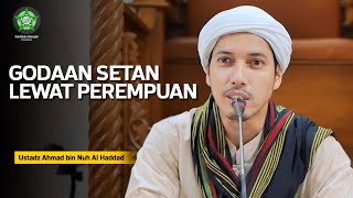 CARA JITU SETAN MENGGODA MANUSIA | Ustadz Ahmad bin Nuh Al Haddad