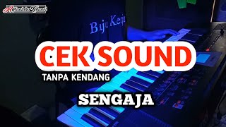 SENGAJA | Cocok Untuk Cek Sound | Tanpa Kendang