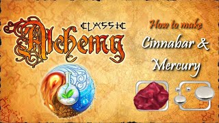 Alchemy Classic-How to make Cinnabar & Mercury Recipes Walkthrough