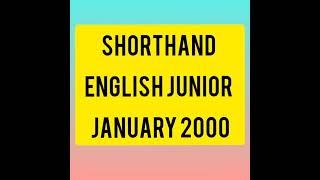 Shorthand English Junior January 2000 Dictation #shorthanddictation #shorthand #englishshorthand