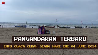 Live Pangandaran Terbaru Siang Hari Cuaca Cerah