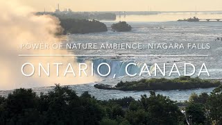 [4K] Niagara Falls, ON Canada - Power of nature ambience: Niagara Falls