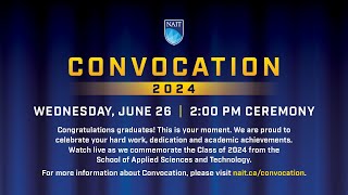 NAIT Convocation 2024 – Wednesday, June 26, 2 p.m. Ceremony