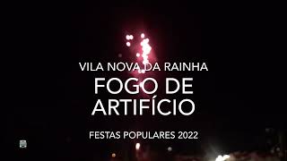 Fogo de Artifício - Festas 2022 Vila Nova da Rainha (Azambuja)