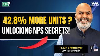 Maximize Your NPS Returns: Tax Benefits, Flexibility & Retirement Tips | ft. Sriram Iyer of Hdfc