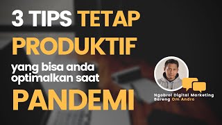 PSBB Lagi? Begini Caranya Agar Tetap Produktif Selama #DIRUMAHAJA - NDM Live Eps. 003