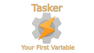 Tasker - Your First Variable