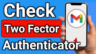 How to Check Two Factor Authenticator in Gmail Account Step by Step Full Guide