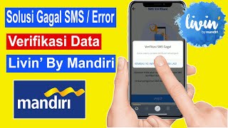 cara mengatasi gagal verifikasi livin by mandiri