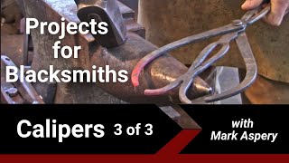 Blacksmithing Projects: Blacksmith's Calipers with Mark Aspery (Part 3 of 3)