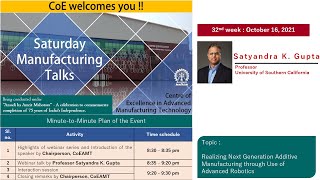 32nd webinar (16-October-2021) of Saturday Manufacturing Talks by Professor Satyandra K Gupta