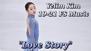 Yelim Kim 19-21 FS Music 김예림 프리 음악 🎶 Love Story 🎶 러브 스토리