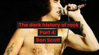 The dark history of rock pt 4 - Bon Scott