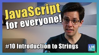 Introduction to Strings | JavaScript introduction for beginners [2021] #10