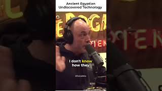 Joe Rogan - Ancient Undiscovered Egyptian Technology