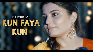 Kun Faya Kun | Cover | Deepshikha Raina | Ranbir kapoor |  A.R. Rahman | Rockstar