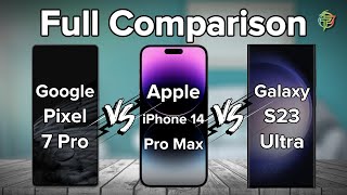 Google Pixel 7 Pro Vs Apple iPhone 14 Pro Max Vs Samsung Galaxy S23 Ultra | Full Comparison