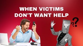 When Scammed American Victims Don't Want Help... How to save them?