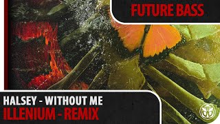 Halsey - Without Me (Illenium - Remix)