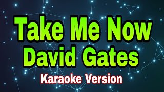 Take Me Now - David Gates/karaoke version #mix #karaoke