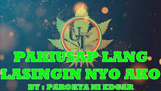 Pakiusap Lang (Lasingin Nyo Ako) - Parokya ni Edgar