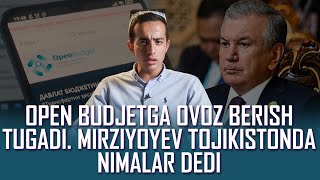 Open budjetga ovoz berish tugadi. Mirziyoyev Tojikistonda nimalar dedi | 7 kunlik