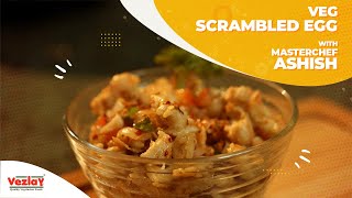 Vegetarian Egg Bhurji | Chef Ashish | 94 Films X Vezlay