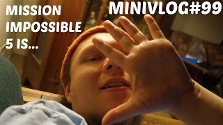 MiniVlog#99-MISSION IMPOSSIBLE 5 IS...