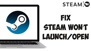 2024 FIX: Steam Not Opening on Windows 11&10 - (Quick Fix)