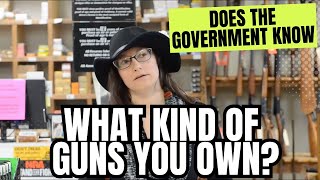 Does The Government Know What Kind Of Guns You Have?