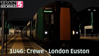 1U46: Crewe - London Euston - West Coast Main Line South - Class 350 - #TrainSimWorld5