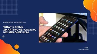 What's on my #Smartphone? - Cosa ho nel mio #OnePlus6