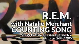 R.E.M. with Natalie Merchant - Counting Song - Shea's Buffalo Theatre 10/26/86