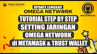 Tutorial Lengkap Cara Setting Jaringan Omega Network di Metamask dan Trust Wallet