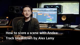 How to score a scene with Andea: Track breakdown by Alex Lamy