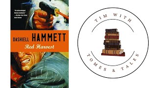 Dashiell Hammett / Red Harvest / Tim With Tomes & Tales