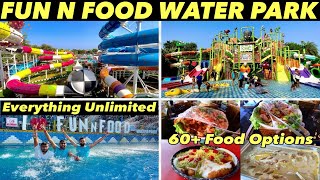 Fun N Food Water Park Delhi | 60+ Unlimited Food Options | Unlimited Water Activity & slides