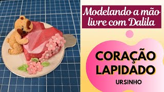 MODELAGEM A MÃO LIVRE COM DALILA l CORAÇÃO LAPIDADO URSINHO