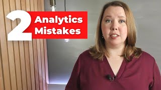 2 Data Analytics Mistakes to Avoid