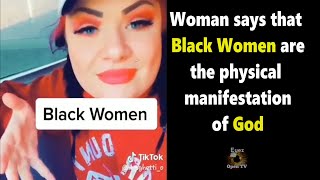 Are Black women the manifestation of God?