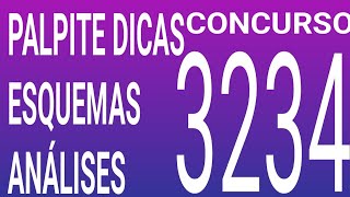 3234 / PALPITE DICAS ESQUEMAS ANALISES E RESUMO DO ÚLTIMO CONCURSO 3233