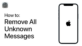 How to Remove Unknown Messages on Your iPhone